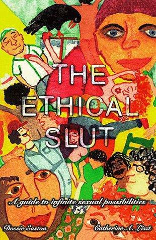 The Ethical Slut: A Guide to Infinite Sexual Possibilities cover