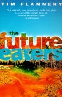 The Future Eaters: An Ecological History of the Australasian Lands and People cover