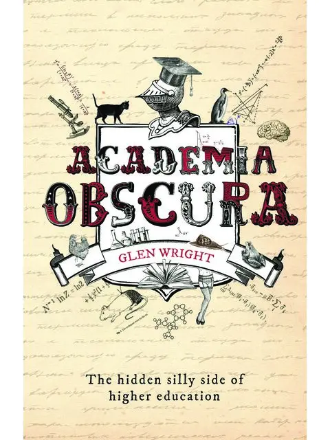 Academia Obscura: The Hidden Silly Side of Higher Education